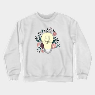 Be The Light - Floral - Bible Verse Crewneck Sweatshirt